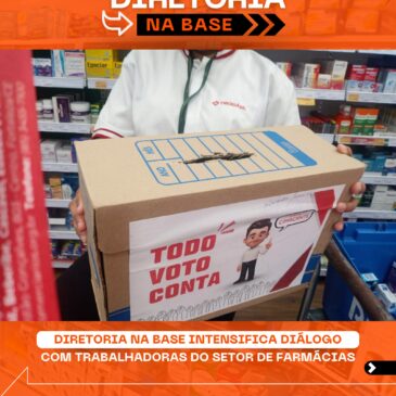 Diretoria na Base intensifica diálogo com trabalhadoras (os) do setor de farmácias